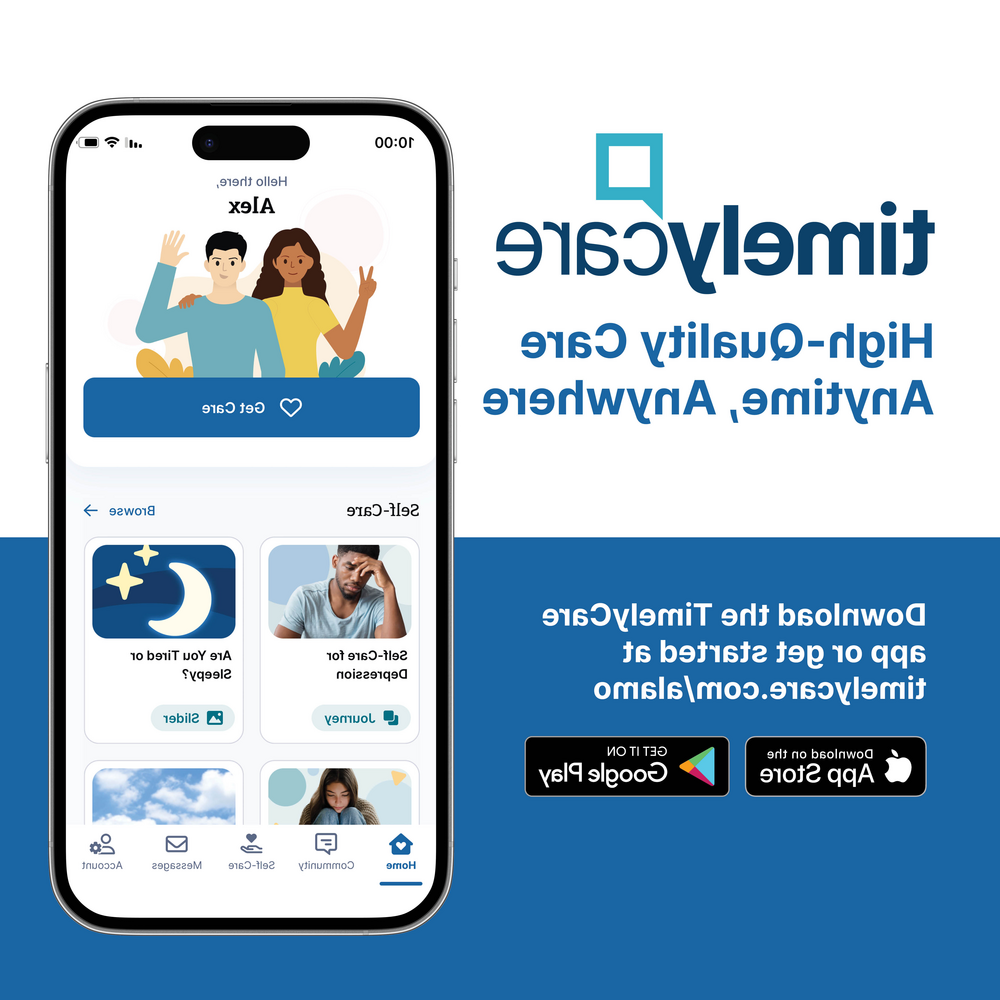 Photo: Image of cell phone displaying the app; text: timelycare high quality care, anytime anywhere; download the TimelyCare app or get started at timelycare.com/阿拉莫